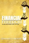 Financial Freedom - Edmund H Moore - 9798885675789