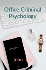 Office Criminal Psychology - John Lok - 9798885690416
