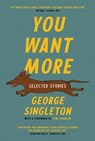 You Want More - George Singleton - 9798885740012