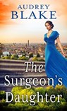 The Surgeon's Daughter - Audrey Blake - 9798885781558