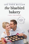 The Bluebird Bakery: A Small Town Romance - Lee Tobin McClain - 9798885785310