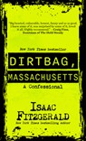 Dirtbag, Massachusetts: A Confessional - Isaac Fitzgerald - 9798885785761