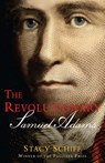 The Revolutionary: Samuel Adams - Stacy Schiff - 9798885787321