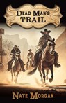 Dead Man's Trail - Nate Morgan - 9798885789608