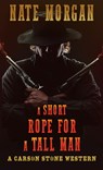 A Short Rope for a Tall Man - Nate Morgan - 9798885792738