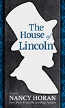 The House of Lincoln - Nancy Horan - 9798885793490
