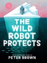 The Wild Robot Protects - Peter Brown - 9798885794718