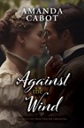 Against the Wind - Amanda Cabot - 9798885796286