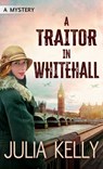 A Traitor in Whitehall: A Mystery - KELLY,  Julia - 9798885797733