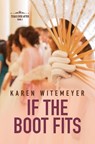 If the Boot Fits - Karen Witemeyer - 9798885799584