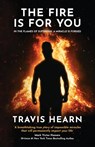 The Fire Is for You - Travis Hearn - 9798885811767