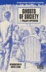 Ghosts of Society - E. Phillips Oppenheim - 9798886011203