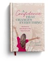 A Confidence That Changes Everything: Devotions to Shine Bright in This Topsy-Turvy Life - Hannah Crews - 9798886030273