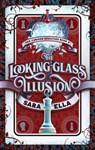 The Looking-Glass Illusion: Volume 2 - Sara Ella - 9798886050516