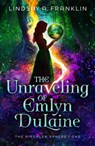 The Unraveling of Emlyn Dulaine: Volume 1 - Lindsay A. Franklin - 9798886051780