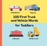 100 First Truck and Vehicle Words for Toddlers - Rockridge Press - 9798886088373