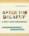 After the Breakup: A Self-Love Workbook - Tamara Thompson - 9798886089059