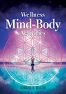 Wellness Mind-Body Activities - Howard D. Blazek - 9798886152258
