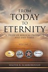 From Today To Eternity - Walter R Scarborough - 9798886152333