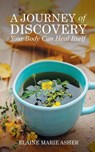 A Journey of Discovery, Your Body Can Heal Itself - Elaine Marie Asher - 9798886152463