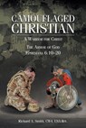 Camouflaged Christian - Richard A Smith Cw4 USA Ret - 9798886166965
