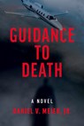 Guidance to Death: Volume 1 - Daniel V. Meier Jr - 9798886330021
