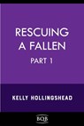 Rescuing a Fallen - Kelly Hollingshead - 9798886330342