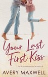 Your Last First Kiss - Avery Maxwell - 9798886439267