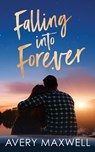 Falling Into Forever - Avery Maxwell - 9798886439328