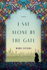 I Sat Alone by the Gate - Mary Efendi - 9798886450507