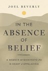 In the Absence of Belief - Joel Beverly - 9798886454345