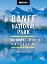 Moon Banff National Park: Scenic Drives, Wildlife, Hiking & Skiing - Andrew Hempstead - 9798886471793