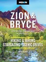 Moon Zion & Bryce: With Arches, Canyonlands & Capitol Reef - Maya Silver - 9798886471908