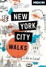 Moon New York City Walks - Moon Travel Guides - 9798886472257
