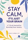 Stay Calm, It's Just Your Brain - Richard S Gallagher - 9798886509885