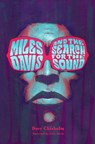 Miles Davis and the Search for the Sound - Dave Chisholm - 9798886560428