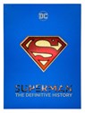 Superman: The Definitive History - Edward Gross ; Robert Greenberger - 9798886634761