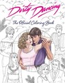 Dirty Dancing: The Official Coloring Book -  - 9798886636116