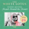 The White Lotus: Iconic Quotes Heard Around the Resort - Insight Editions - 9798886638721