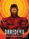 Marvel's Daredevil: The Illustrated History - Alex Segura - 9798886639209