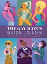 The Gay Icon's Guide to Life - Peter Emmerich - 9798886740806