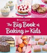 The Big Book of Baking for Kids - Weldon Owen - 9798886740882