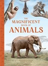 The Magnificent Book of Animals - Tom Jackson - 9798886744651