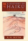 A History of Haiku (Volume Two) - R. H. Blyth - 9798886770032