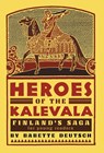 HEROES OF THE KALEVALA - Babette Deutsch - 9798886770070