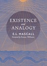 Existence and Analogy - E. L. Mascall ; Eric Mascall - 9798886770599
