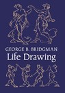 Bridgman's Life Drawing - George B. Bridgman - 9798886771015
