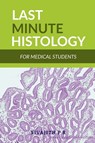 Last Minute Histology - Sivajith P - 9798886840155