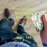 How Applying Behavioral Economy To Bring Social Benefit - John Lok - 9798886842227