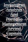 Investment Analysis And Portfolio Management Arvind Capitals - Arvind Upadhyay - 9798886848793